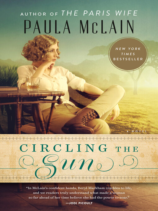 Title details for Circling the Sun by Paula McLain - Available